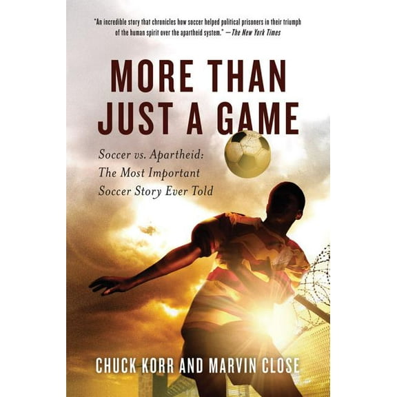 More Than Just a Game: Soccer vs. Apartheid: The Most Important Soccer Story Ever Told, (Paperback)