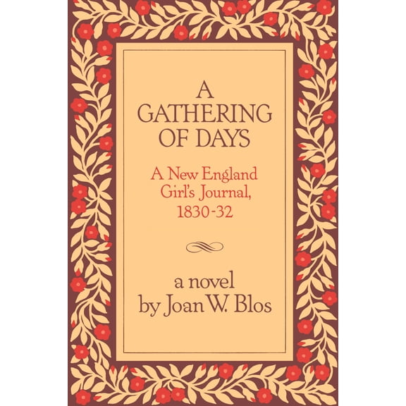 A Gathering of Days : A New England Girl's Journal, 1830-1832 (Hardcover)