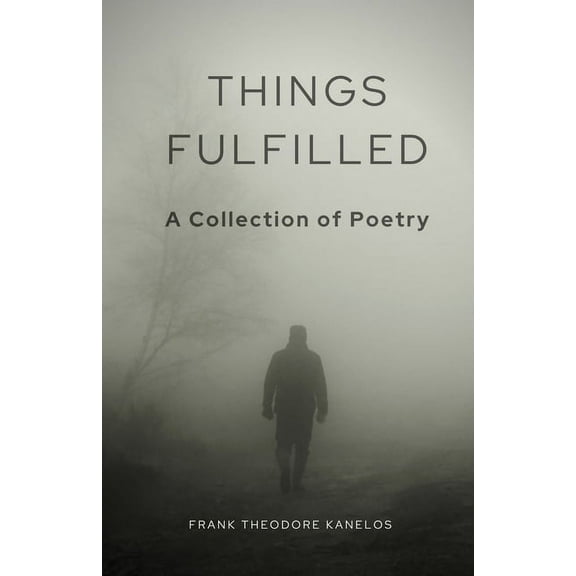 Things Fulfilled: A Collection of Poetry (Paperback)