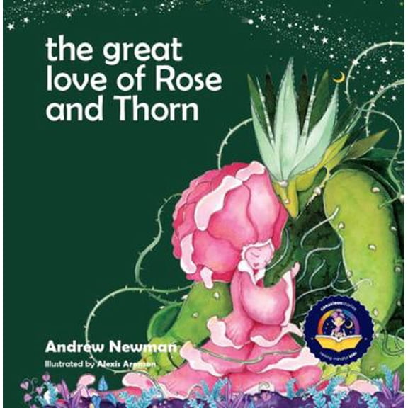 Pre-Owned The Great Love of Rose and Thorn.Helping children embrace vulnerability and strength as part of their wholeness. (Hardcover) 1943750599 9781943750597
