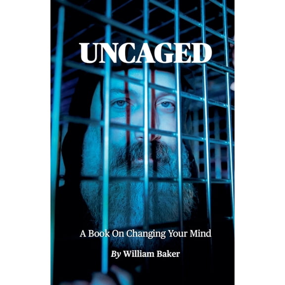 Uncaged: A Book On Changing Your Mind, (Paperback)