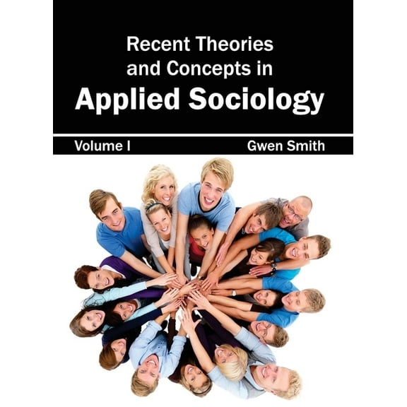 Recent Theories and Concepts in Applied Sociology: Volume I, (Hardcover)