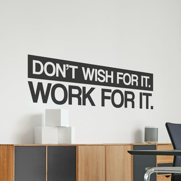 Motivational Wall Decal Sticker Quote Vinyl Wall Art Decor - Don't Wish for It. Work for It