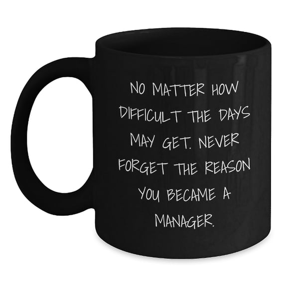 Funny Manager Gifts from Coworkers - Black Coffee Mug for Valentine's Unique Presents