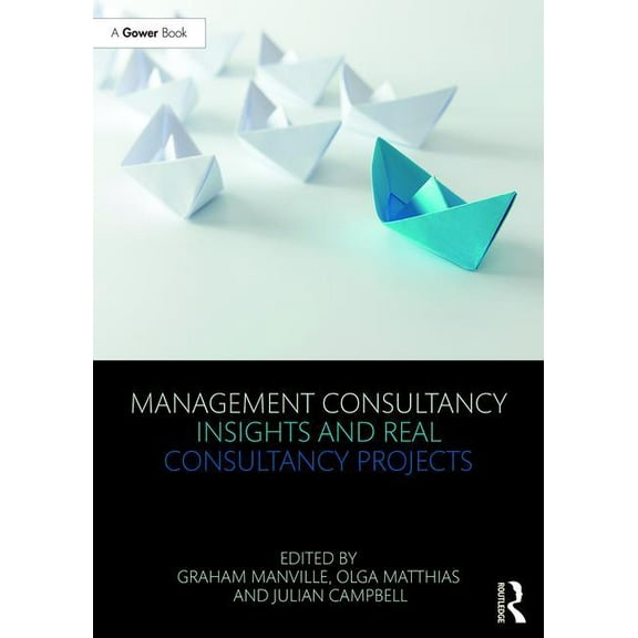 Management Consultancy Insights and Real Consultancy Projects, (Paperback)