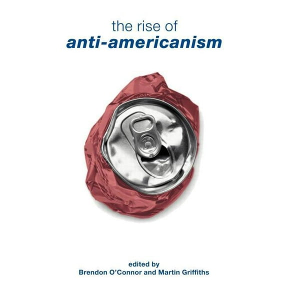 The Rise of Anti-Americanism, (Hardcover)