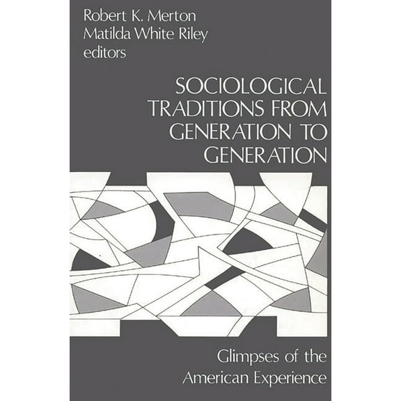 Sociological Traditions from Generation to Generation: Glimpses of the American Experience, (Paperback)