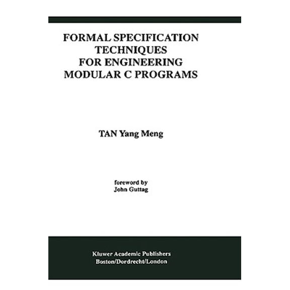 Pre-Owned International Software Engineering: Formal Specification Techniques for Engineering Modular C Programs (Hardcover)