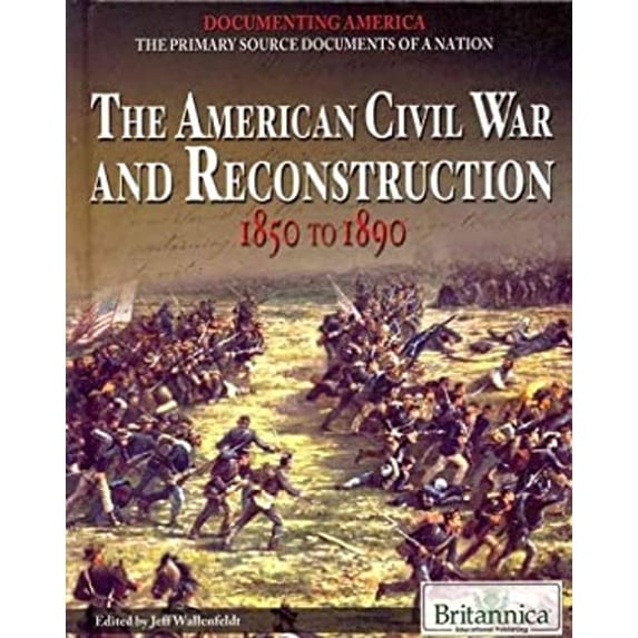 Pre-Owned The American Civil War and Reconstruction : 1850 to 1890 (Library Binding) 9781615306800