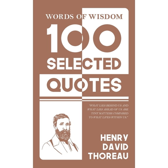 Words Of Wisdom: 100 Selected Quotes by Henry David Thoreau with Beautiful Illustrations, (Hardcover)