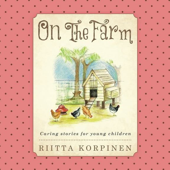 On the Farm: Caring Stories for Young Children (Paperback)