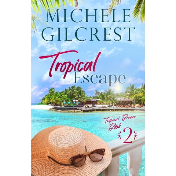 Tropical Breeze Tropical Escape (Tropical Breeze Book 2), (Paperback)