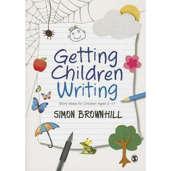 Getting Children Writing: Story Ideas for Children Aged 3 to 11, (Paperback)