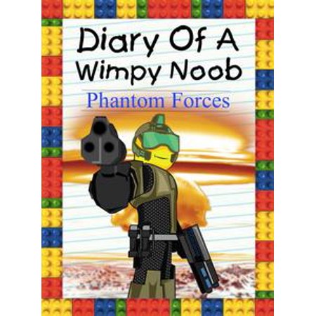 Diary Of A Wimpy Noob Phantom Forces Ebook Walmart Com - 