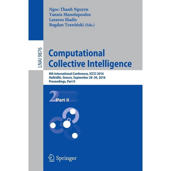 Computational Collective Intelligence: 8th International Conference, ICCCI 2016, Halkidiki, Greece, September 28-30, 201, (Paperback)