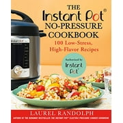Instant Pot No-Pressure Cookbook, High-Flavor Recipes