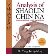 Analysis of Shaolin Chin Na : Instructor's Manual for All Martial Styles, Used [Paperback]
