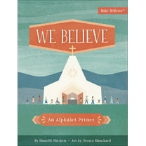 Baby Believer: We Believe : An Alphabet Primer (Board book)