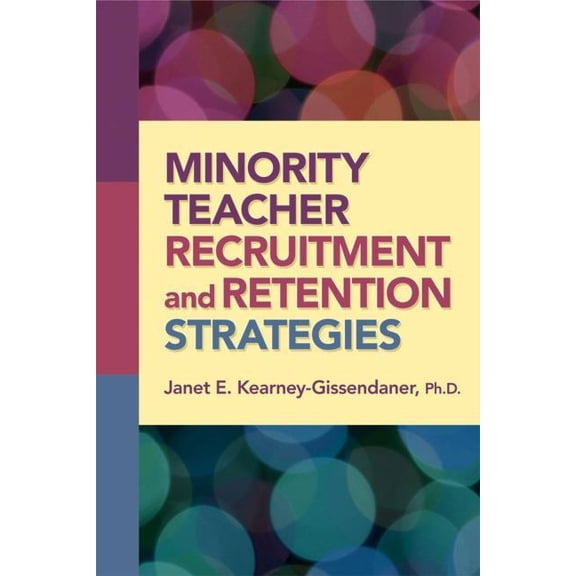 Minority Teacher Recruitment and Retention Strategies, (Paperback)