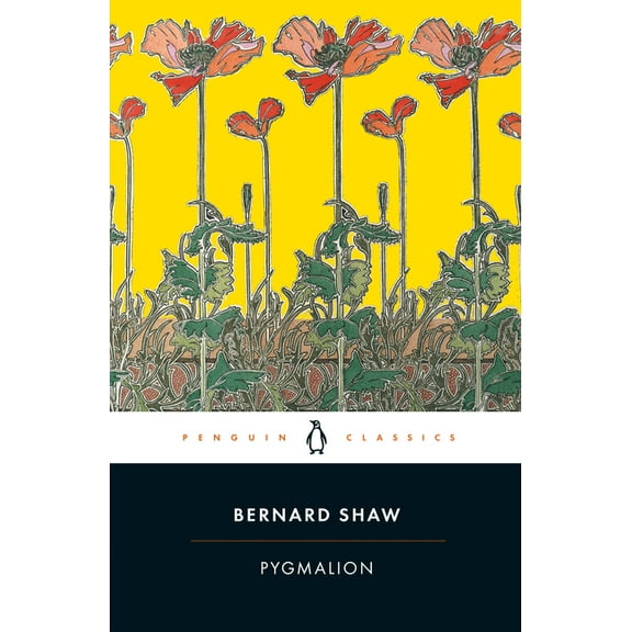 Penguin Classics Pygmalion: A Romance in Five Acts, (Paperback)