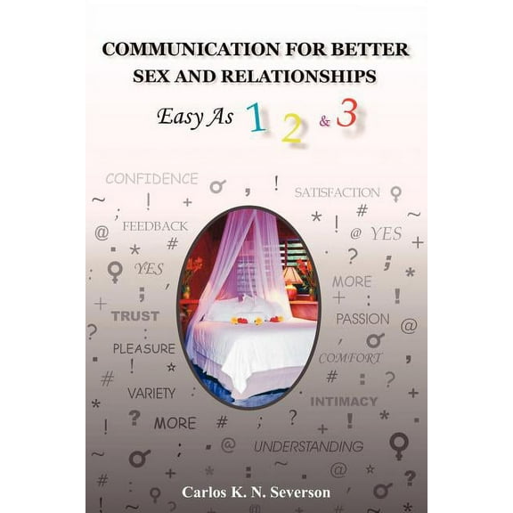 Communication for Better Sex and Relationships, (Paperback)