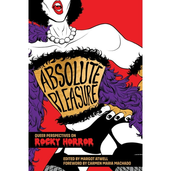Absolute Pleasure: Queer Perspectives on Rocky Horror, (Paperback)