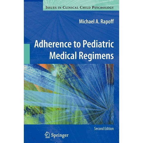 Issues in Clinical Child Psychology: Adherence to Pediatric Medical Regimens (Paperback)