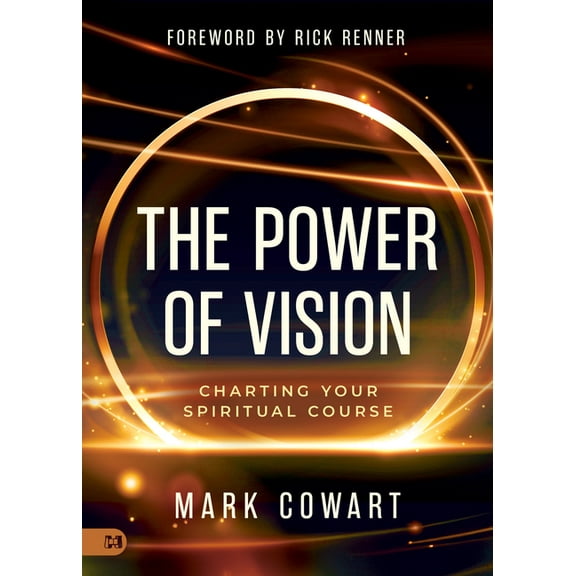 The Power of Vision: Charting Your Spiritual Course, (Paperback)