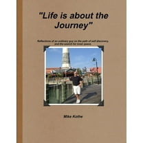 Life is about the Journey, (Paperback)