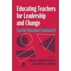Educating Teachers for Leadership and Change : Teacher Education Yearbook III, Used [Paperback]
