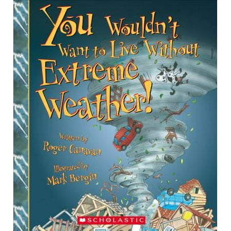 - You Wouldn't Want to Live Without Extreme Weather!