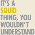 thumbnail image 3 of CafePress - Its A Squid Thing Light T Shirt - Light T-Shirt - CP, 3 of 4
