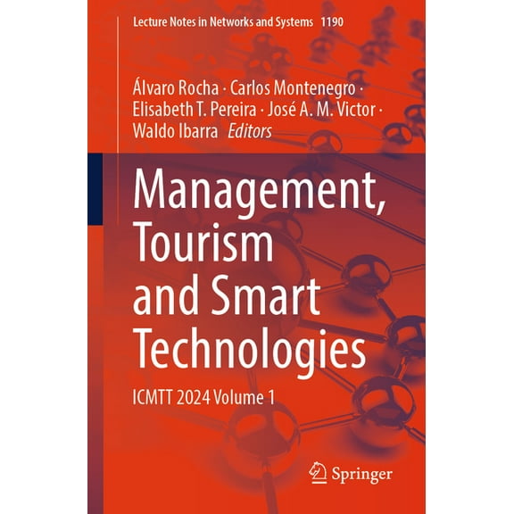 Lecture Notes in Networks and Systems Management, Tourism and Smart Technologies: Icmtt 2024 Volume 1, Book 1190, (Paperback)