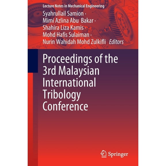 Lecture Notes in Mechanical Engineering Proceedings of the 3rd Malaysian International Tribology Conference, (Paperback)