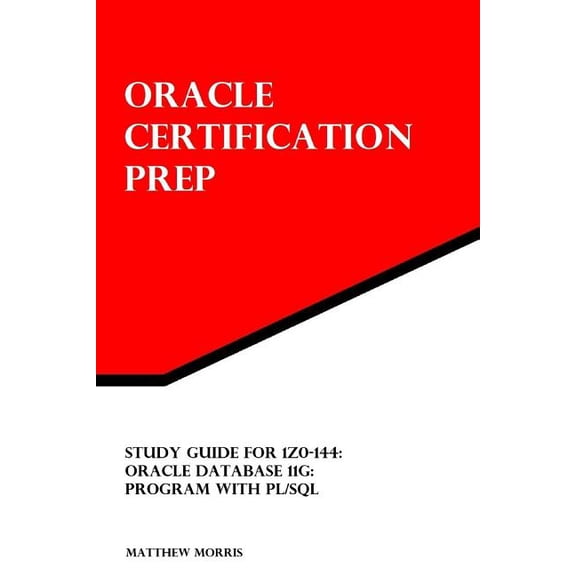 Study Guide for 1Z0-144: Oracle Database 11g: Program with PL/SQL: Oracle Certification Prep (Paperback)