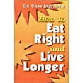 thumbnail image 1 of Pre-Owned Dr. Cass Ingram's How to Eat Right and Live Longer (Paperback) 0911119213 9780911119213, 1 of 1