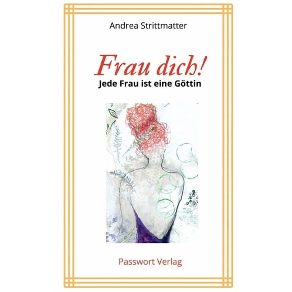 Frau dich! Jede Fau ist eine Göttin (Hardcover)