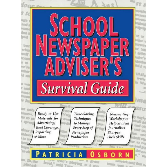J-B Ed: Survival Guides School Newspaper Adviser's Survival Guide, Book 24, (Paperback)