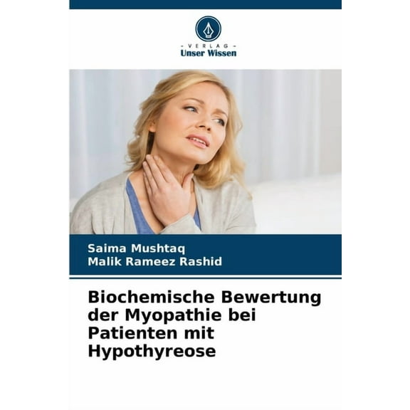Biochemische Bewertung der Myopathie bei Patienten mit Hypothyreose, (Paperback)