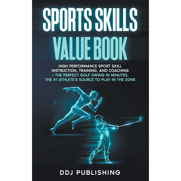 Sports Skills Value Book. High Performance Sport Skill Instruction, Training, and Coaching The Perfect Golf Swing In M, (Paperback)