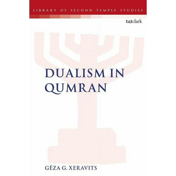 Library of Second Temple Studies Dualism in Qumran, (Paperback)