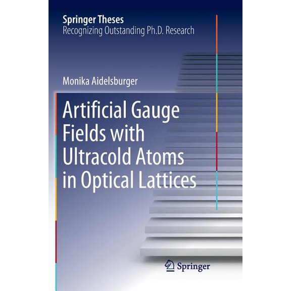Springer Theses Artificial Gauge Fields with Ultracold Atoms in Optical Lattices, (Paperback)
