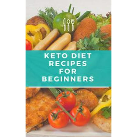 Keto Diet Recipes for Beginners - eBook - Walmart.com