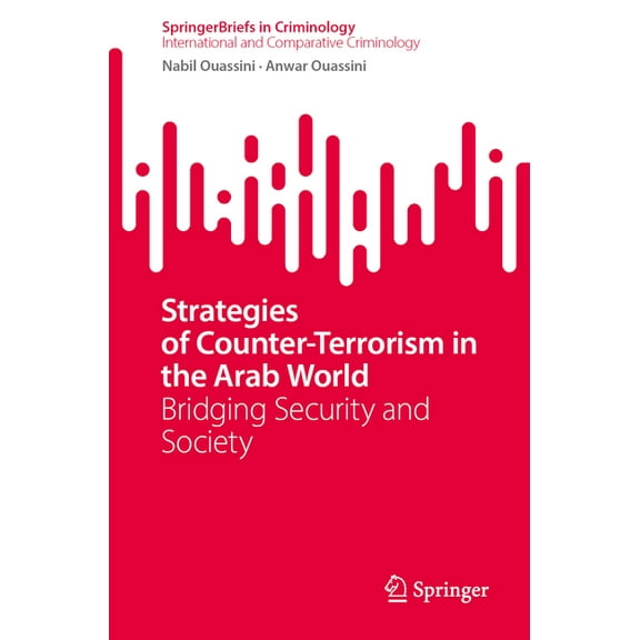 Strategies of Counter-Terrorism in the Arab World: Bridging Security and Society, (Paperback)