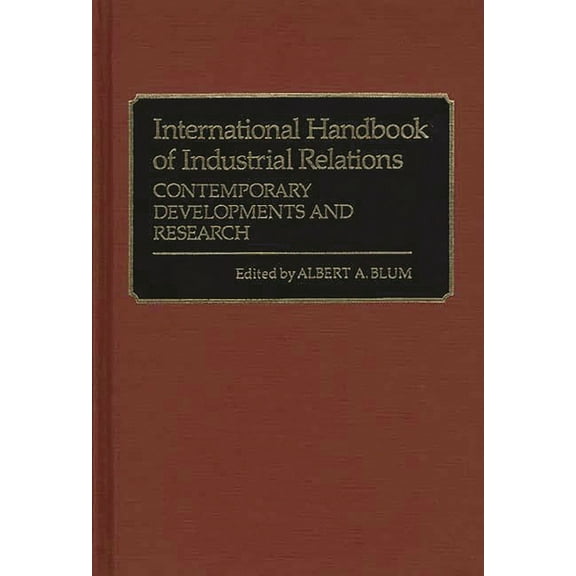 International Handbook of Industrial Relations: Contemporary Developments and Research, (Hardcover)