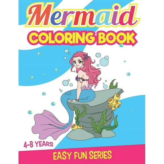 Easy Fun: Mermaid Coloring Book 4 8 years : Activity BONUS: Unicorns and Princesses Coloring Pages (Paperback)
