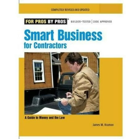 Smart Business for Contractors: A Guide to Money and the Law
