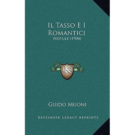 Il Tasso E I Romantici: Notule (1904) Paperback
