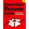 Damn Good Resume Guide: A Crash Course in Resume Writing [Paperback - Used]