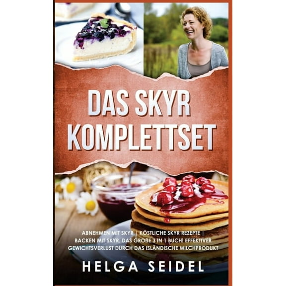 Das Skyr Komplettset: Abnehmen mit Skyr KÃ¶stliche Skyr Rezepte Backen mit Skyr. Das groÃe 3 in 1 Buch! Effektiver Gewich, (Hardcover)